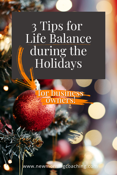 graphic of Christmas tree with text overlay: 3 Tips for Life Balance during the holidays